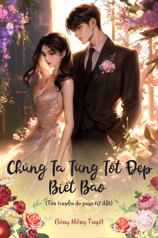 Chúng Ta Từng Tốt Đẹp Biết Bao
